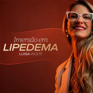 2º Imersão em Lipedema Vitafor, com prof.ª Luísa Wolpe